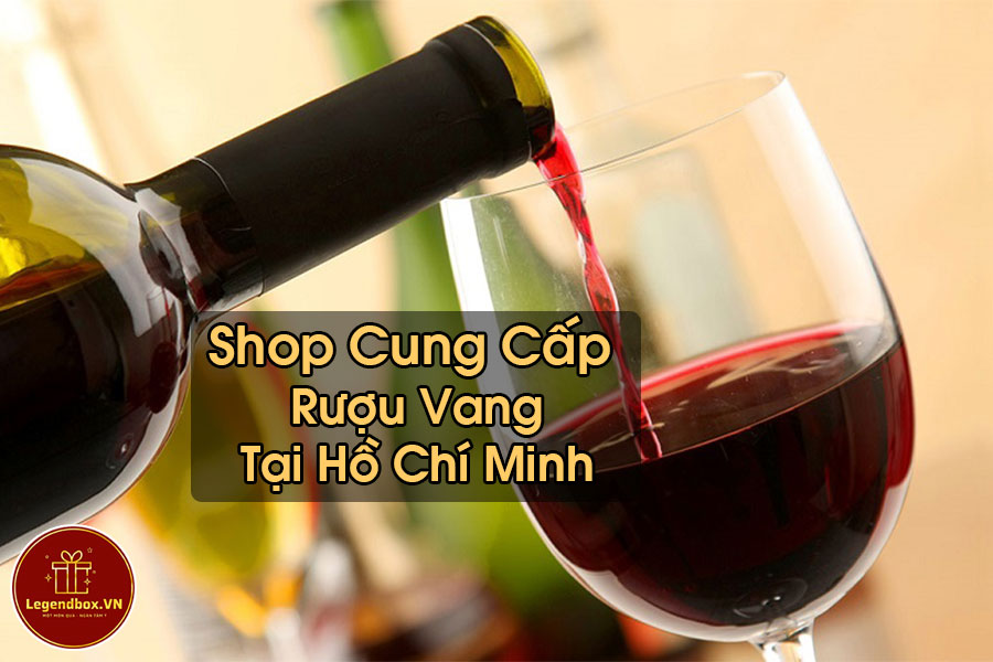 Rượu Vang Tại Hồ Chí Minh